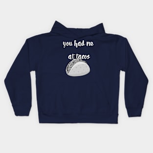 You had me at tacos Kids Hoodie